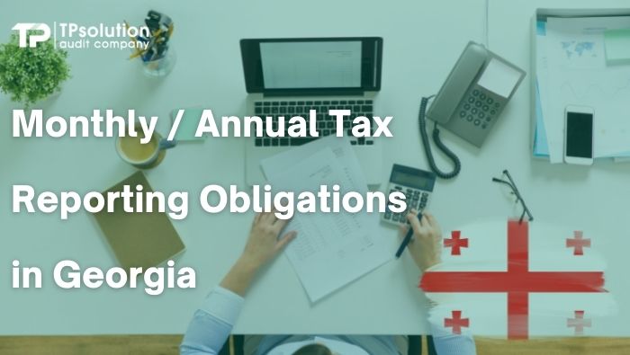Monthly and Annual Tax Reporting Obligations in Georgia