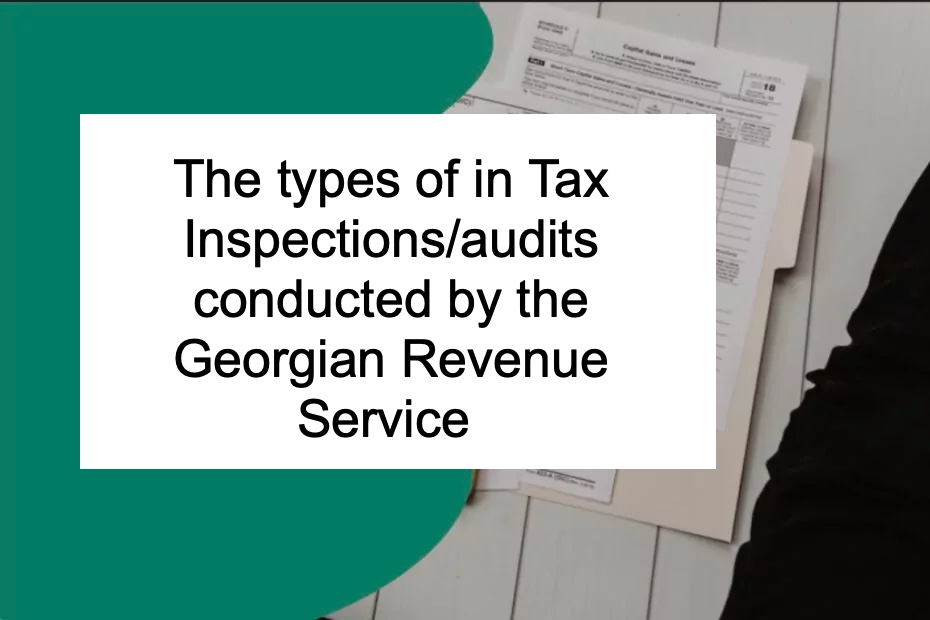 What kind of tax inspections can the Georgian Revenue Service conduct, and how should you act in such cases?