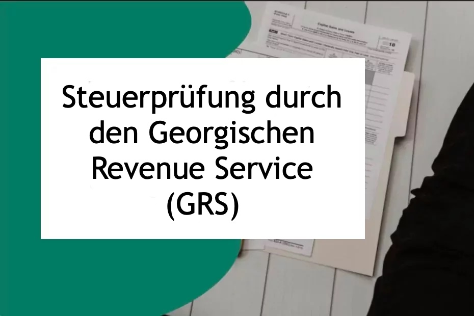Steuerprüfung durch den Georgischen Revenue Service (GRS)