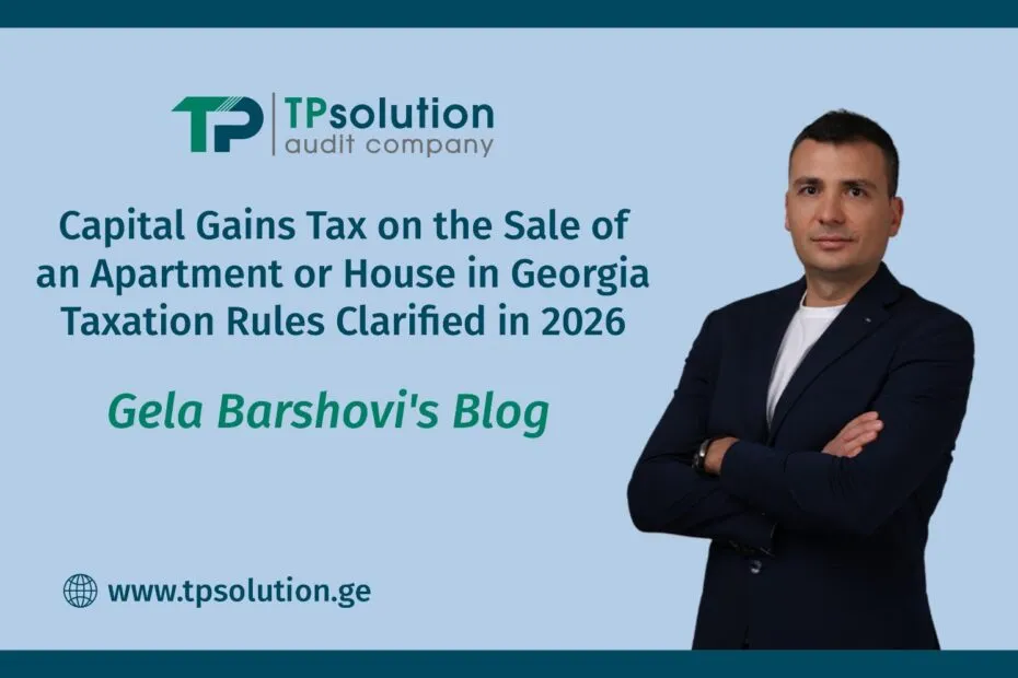 The Taxation of Capital Gains from the Sale of an Apartment or House in Georgia
